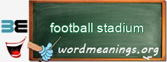 WordMeaning blackboard for football stadium